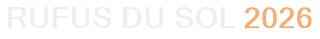 Rufus Du Sol 2026